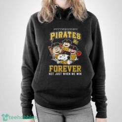 Pittsburgh Pirates Snoopy Peanuts Forever Not Just When We Win T Shirt - Unisex Pullover Hoodie