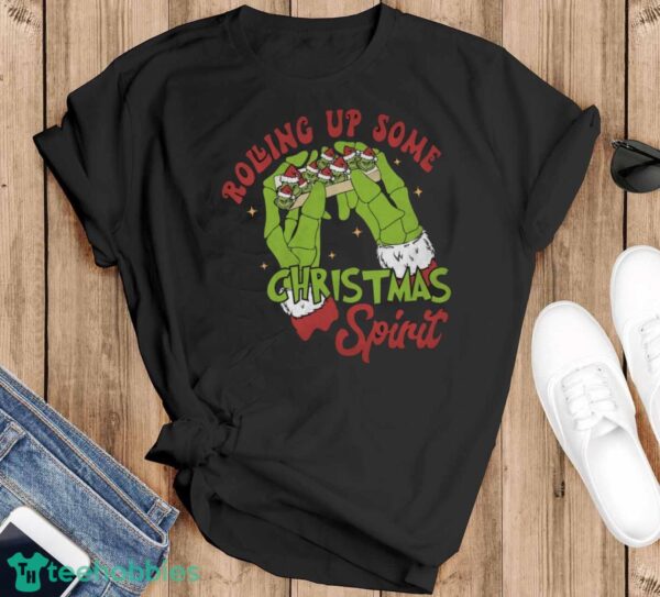 Rolling up some Christmas Spirit, grinch Shirt - Black T-Shirt