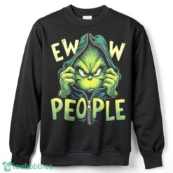 Grinch Shirt, Ew People Sweatshirt image Grinch Shirt, Ew People Sweatshirt Product Photo 2